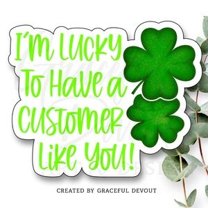I’m Lucky To Have A Customer Like You! - 2" (inches) Sticker 48ct.) [GD47-48]
